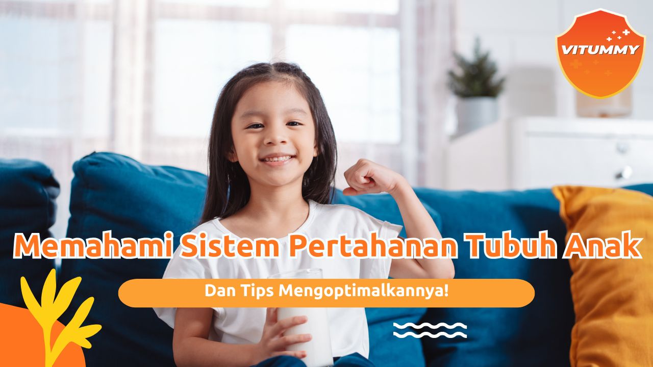 Sistem Pertahanan Tubuh Anak yang Wajib Moms Pahami